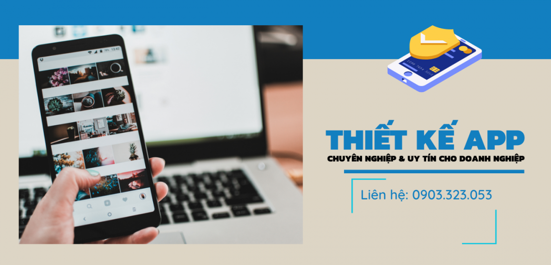 Thiết Kế App Chuyên Nghiệp Và Uy Tín Cho Doanh Nghiệp 