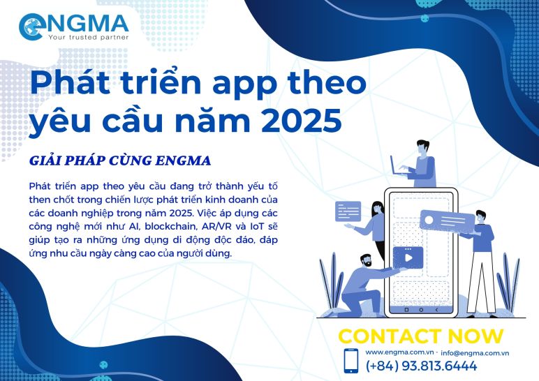Phát triển app theo yêu cầu năm 2025: Từ xu hướng đến công nghệ đang thay đổi ngành