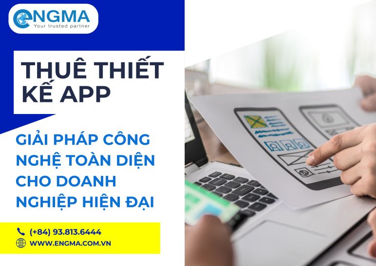 Thuê Thiết Kế App - Giải Pháp Công Nghệ Toàn Diện Cho Doanh Nghiệp Hiện Đại