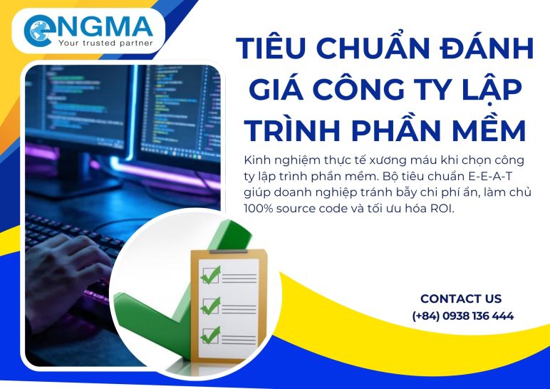 Tiêu chuẩn đánh giá công ty lập trình phần mềm: Kinh nghiệm thực tế tránh bẫy chi phí ẩn