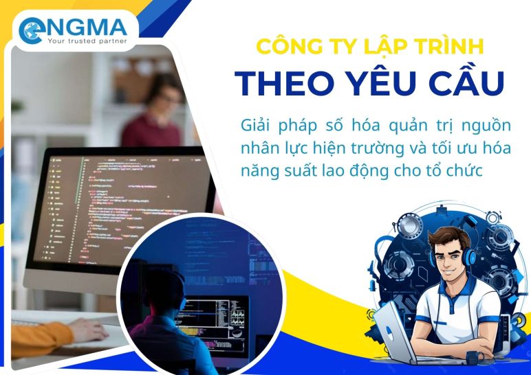 Công ty lập trình theo yêu cầu: Giải pháp số hóa quản trị nguồn nhân lực hiện trường và tối ưu hóa năng suất lao động cho tổ chức