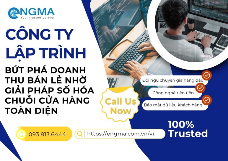 Công ty lập trình: Bứt phá doanh thu bán lẻ nhờ giải pháp số hóa chuỗi cửa hàng toàn diện