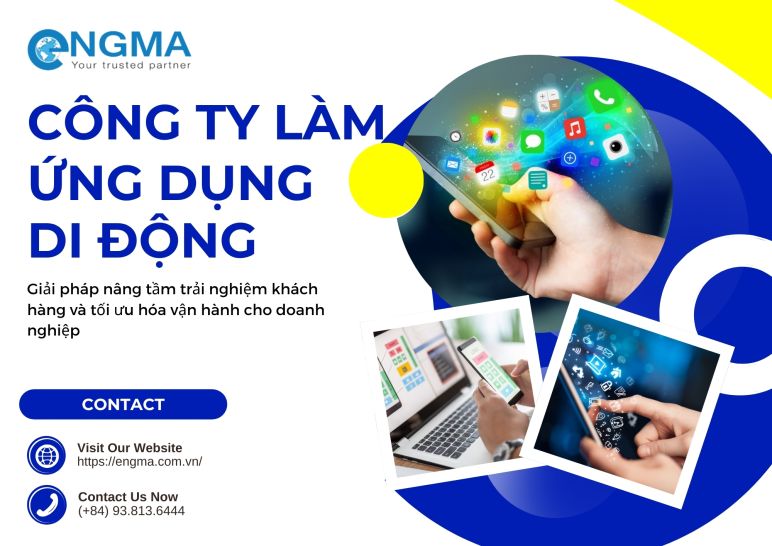 Công ty làm ứng dụng di động: Giải pháp nâng tầm trải nghiệm khách hàng và tối ưu hóa vận hành cho doanh nghiệp