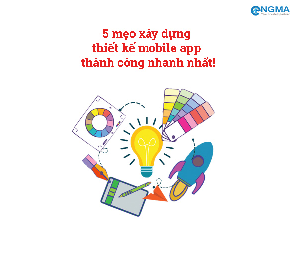 5 mẹo xây dựng thiết kế mobile app thành công nhanh nhất 5 mẹo xây dựng thiết kế mobile app thành công nhanh nhất