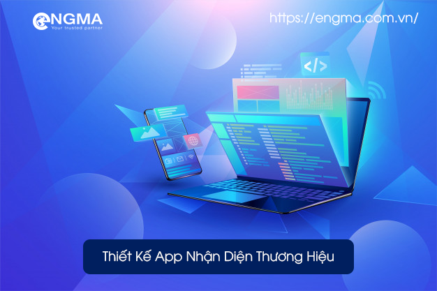 7 Yếu Tố Quan Trọng Cần Lưu Ý Khi Thiết Kế App Nhận Diện Thương Hiệu