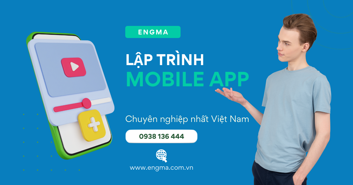 Engma Lập Trình Mobile App Chuyên Nghiệp Nhất Việt Nam Engma Lập Trình Mobile App Chuyên Nghiệp Nhất Việt Nam