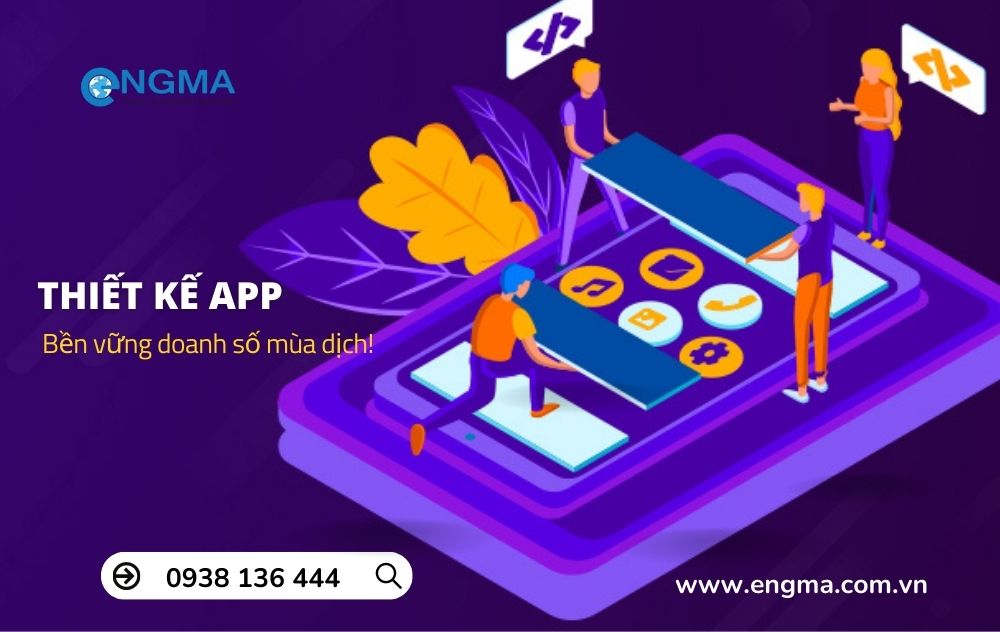 Thiết Kế App Mùa Dịch Bền Vững Doanh Số? Thiết Kế App Mùa Dịch Bền Vững Doanh Số?