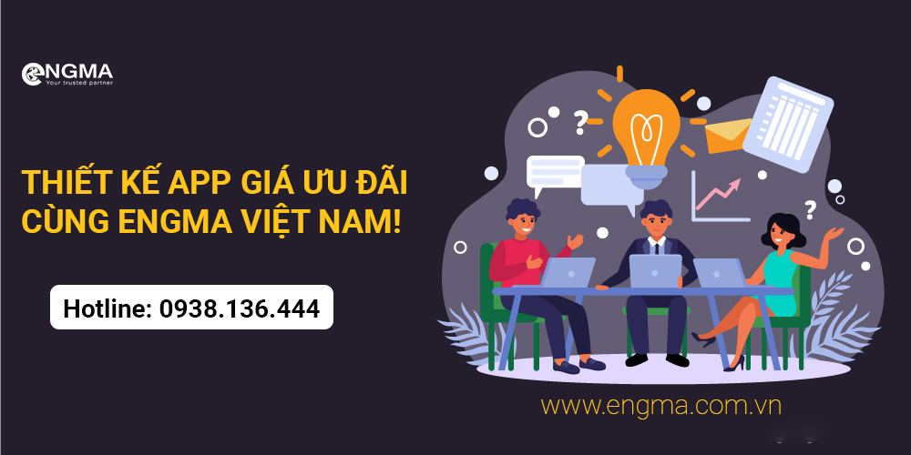 Thiết Kế App Giá Ưu Đãi Cùng Engma Việt Nam? Thiết Kế App Giá Ưu Đãi Cùng Engma Việt Nam?