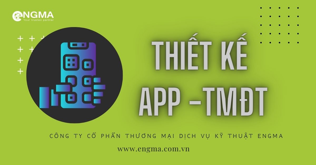 Thiết Kế App Thương Mại Điện Tử Tại Engma? Thiết Kế App Thương Mại Điện Tử Tại Engma?