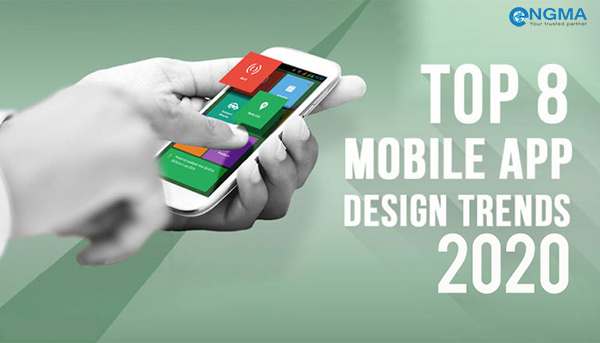 Top 8 xu hướng thiết kế app hàng đầu năm 2020 Top 8 xu hướng thiết kế app hàng đầu năm 2020